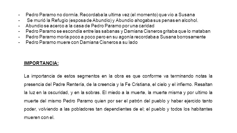 Pedro Paramo no dormía. Recordaba la ultima vez (el momento) que vio a Susana