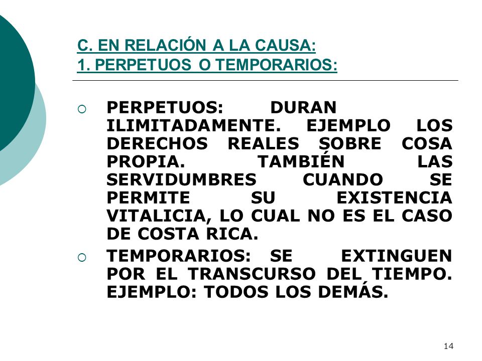 C. EN RELACIÓN A LA CAUSA: 1. PERPETUOS O TEMPORARIOS: