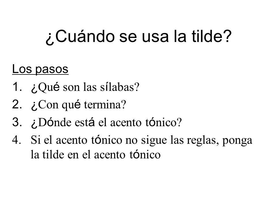 ¿Cuándo se usa la tilde Los pasos ¿Qué son las sílabas