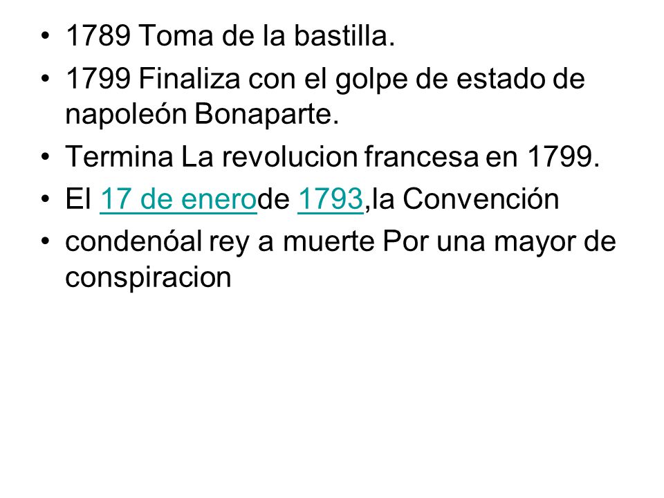 1789 Toma de la bastilla Finaliza con el golpe de estado de napoleón Bonaparte. Termina La revolucion francesa en