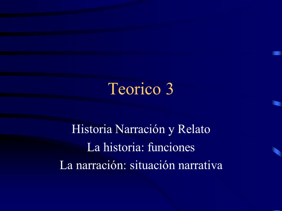 Teorico 3 Historia Narración y Relato La historia: funciones