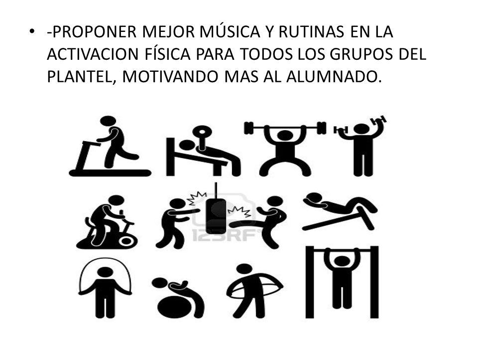 a -PROPONER MEJOR MÚSICA Y RUTINAS EN LA ACTIVACION FÍSICA PARA TODOS LOS GRUPOS DEL PLANTEL, MOTIVANDO MAS AL ALUMNADO.