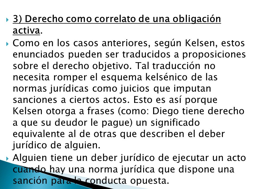 3) Derecho como correlato de una obligación activa.