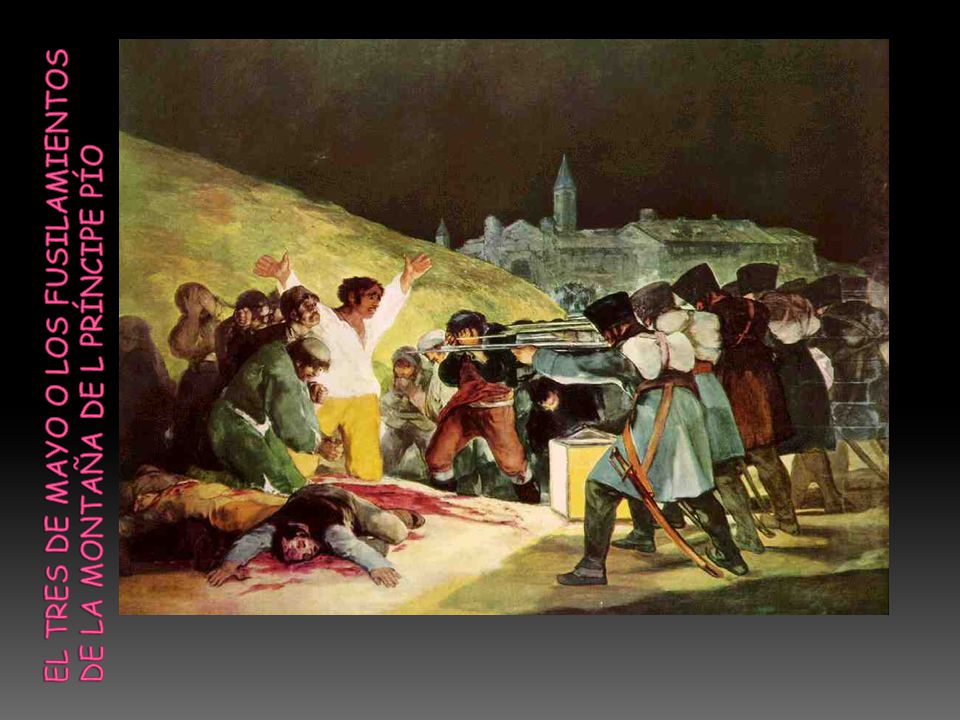 El tres de mayo o los fusilamientos de la montaña de l príncipe pío