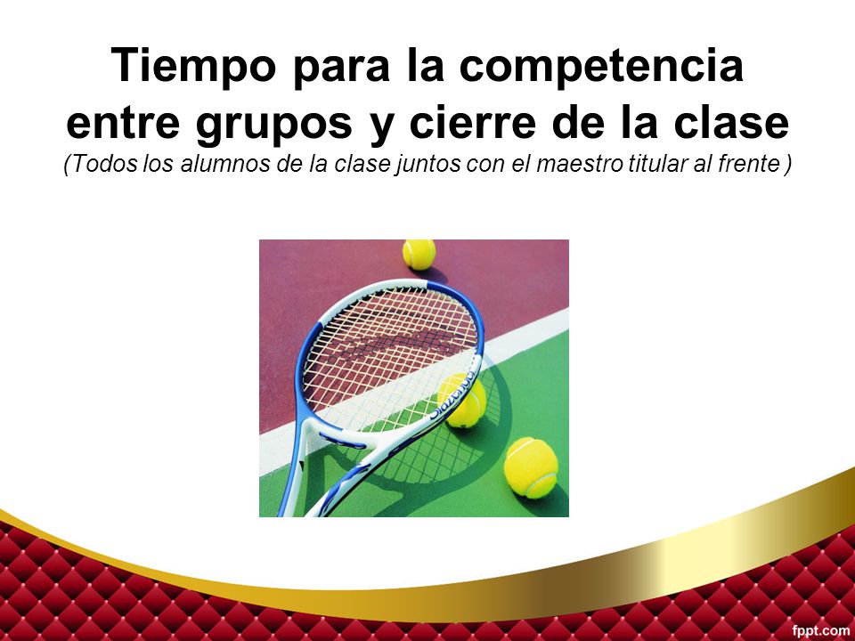 Tiempo para la competencia entre grupos y cierre de la clase (Todos los alumnos de la clase juntos con el maestro titular al frente )