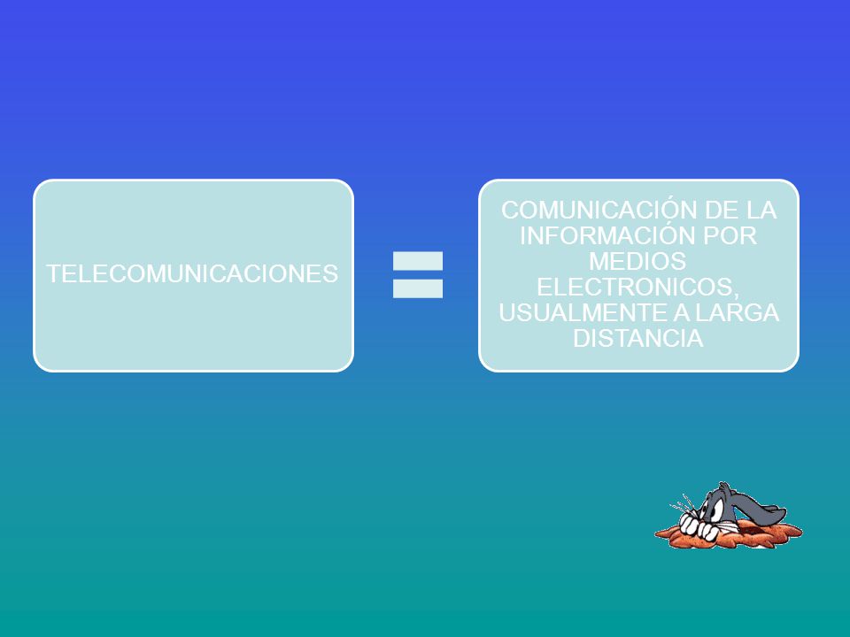 TELECOMUNICACIONES COMUNICACIÓN DE LA INFORMACIÓN POR MEDIOS ELECTRONICOS, USUALMENTE A LARGA DISTANCIA.
