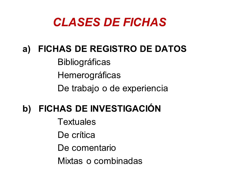 CLASES DE FICHAS a) FICHAS DE REGISTRO DE DATOS Bibliográficas