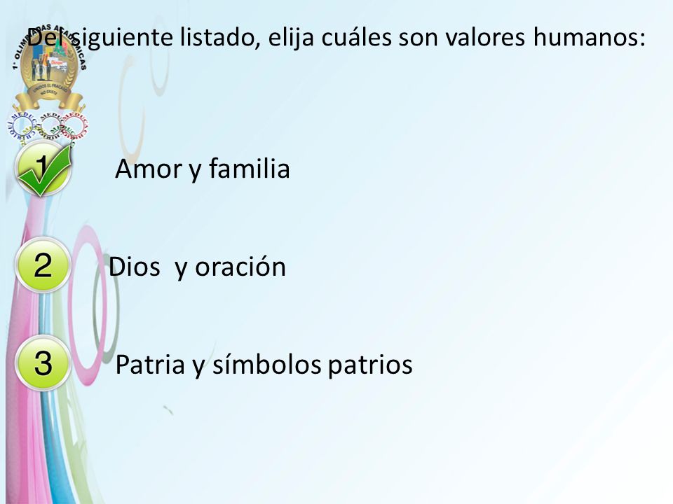 Del siguiente listado, elija cuáles son valores humanos: