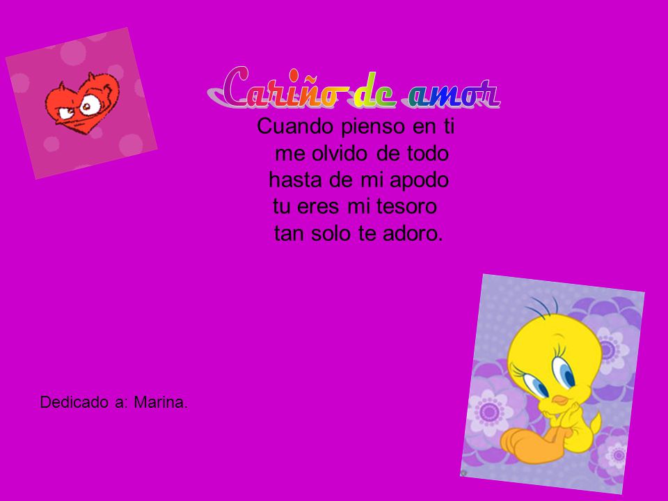 Cariño de amor Cuando pienso en ti me olvido de todo hasta de mi apodo