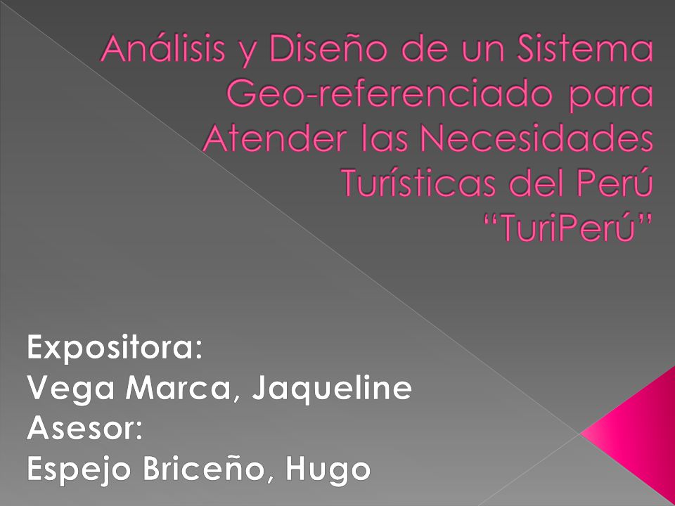 Análisis y Diseño de un Sistema Geo-referenciado para Atender las Necesidades Turísticas del Perú TuriPerú