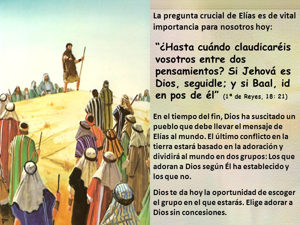 La pregunta crucial de Elías es de vital importancia para nosotros hoy: