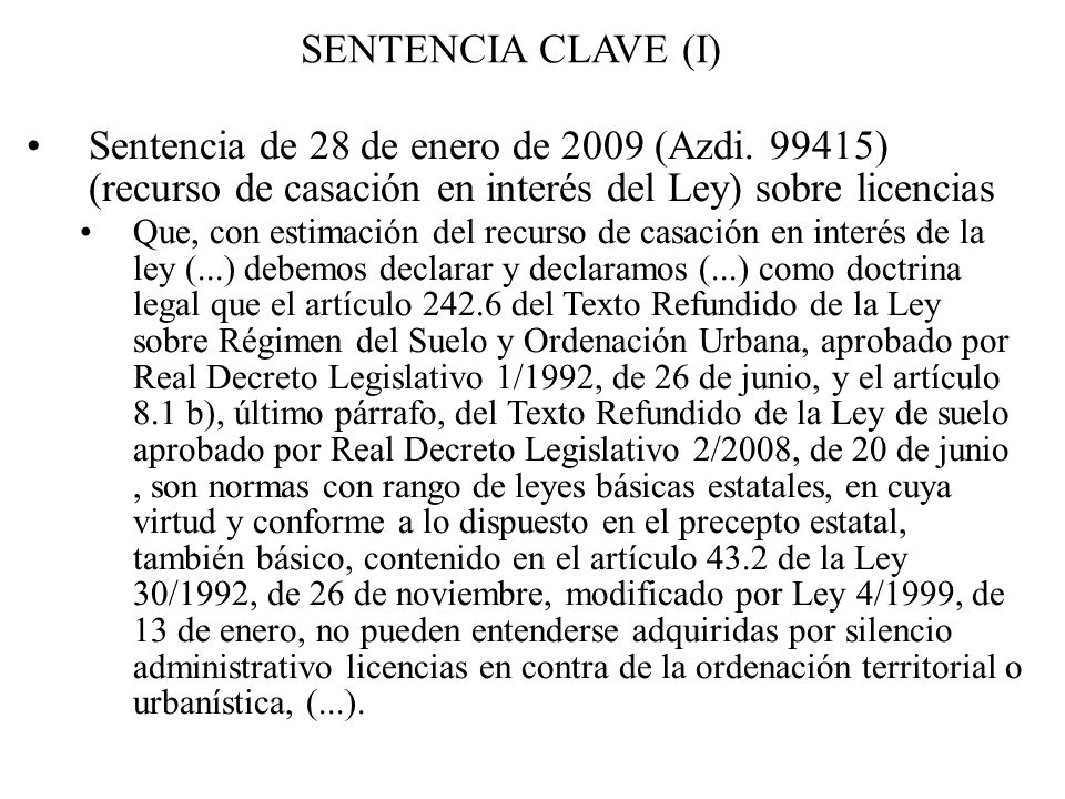 SENTENCIA CLAVE (I) Sentencia de 28 de enero de 2009 (Azdi ) (recurso de casación en interés del Ley) sobre licencias.