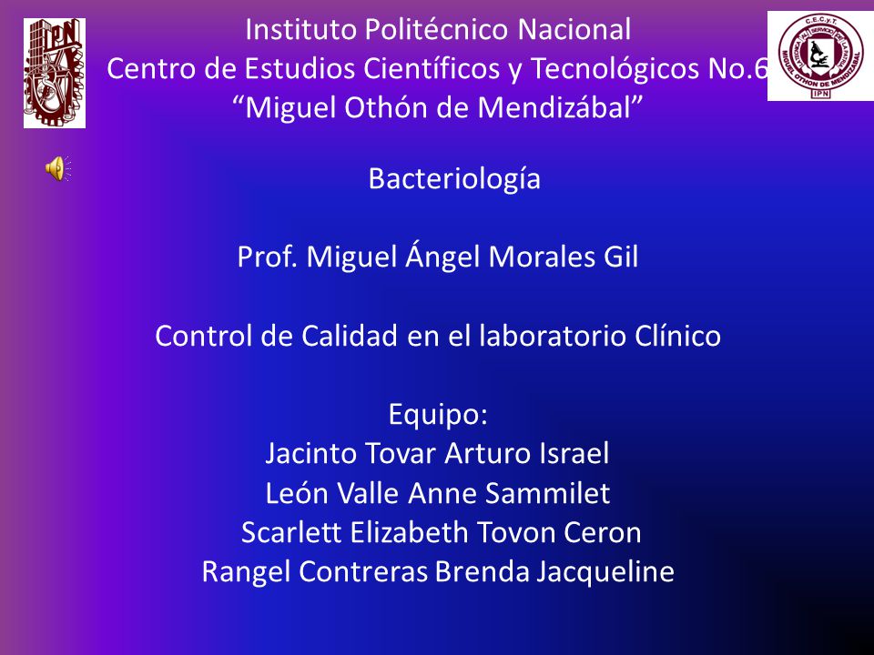 Instituto Politécnico Nacional Centro de Estudios Científicos y Tecnológicos No.6 Miguel Othón de Mendizábal Bacteriología Prof.