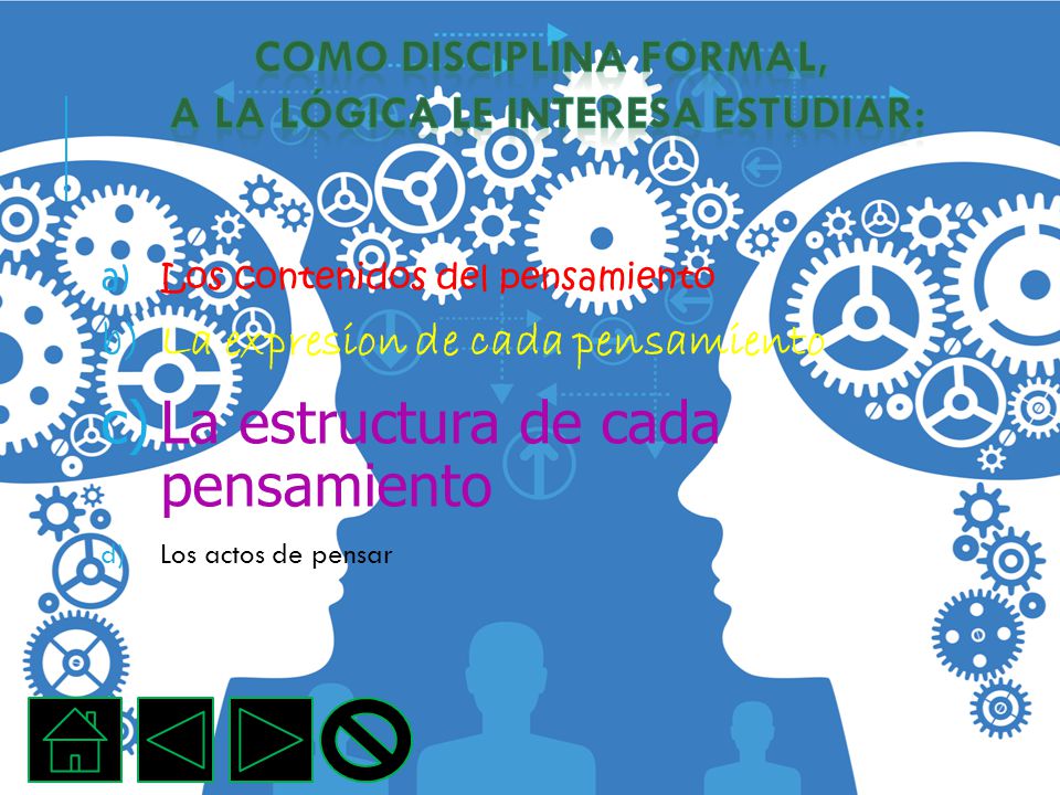 Como disciplina formal, a la lógica le interesa estudiar: