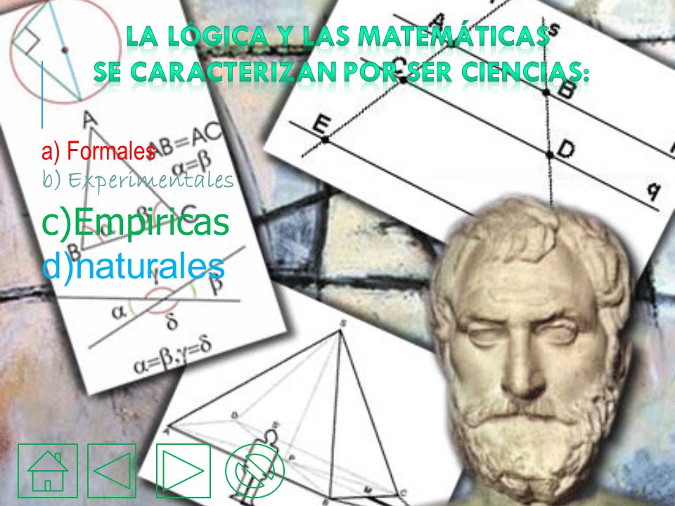 La lógica y las matemáticas se caracterizan POR SER CIENCIAS: