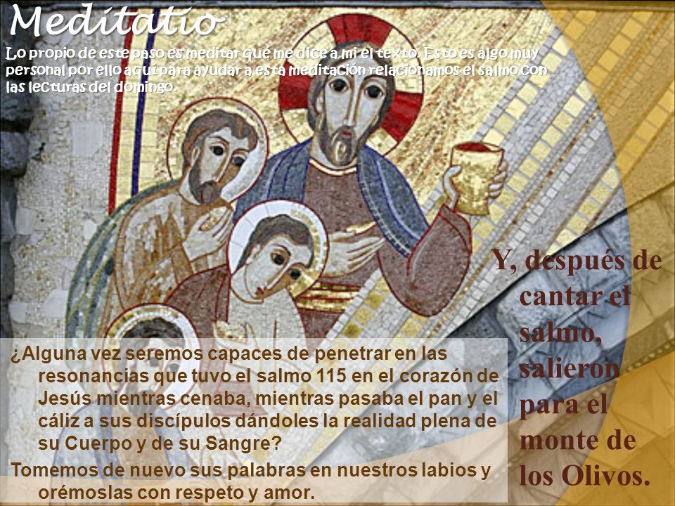 Meditatio Lo propio de este paso es meditar qué me dice a mi el texto
