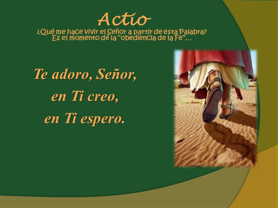 Actio ¿Qué me hace vivir el Señor a partir de esta Palabra