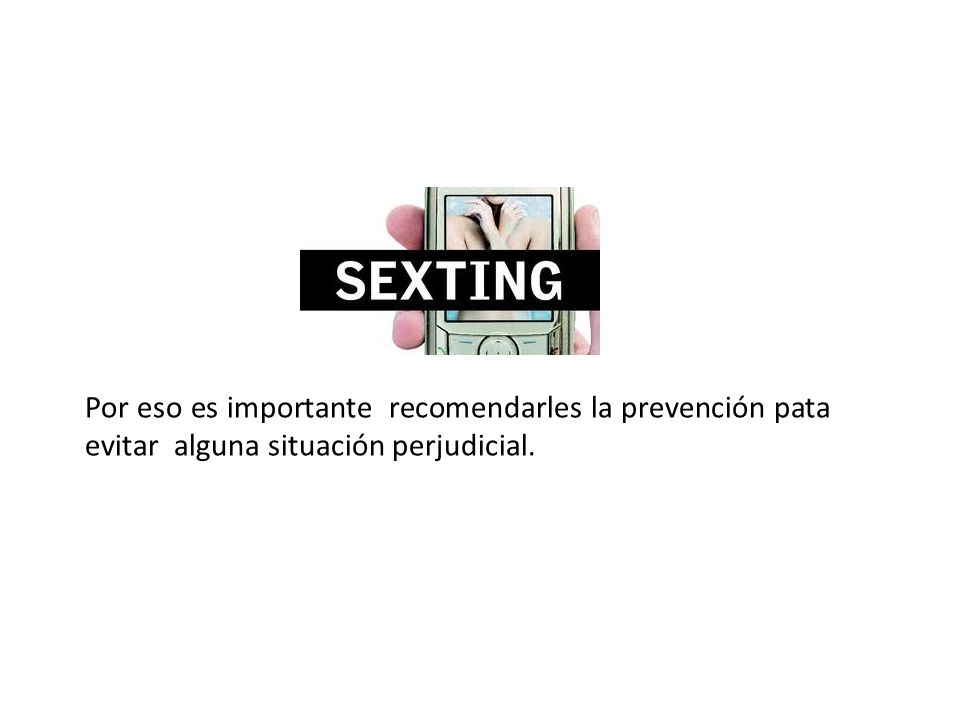 Por eso es importante recomendarles la prevención pata evitar alguna situación perjudicial.