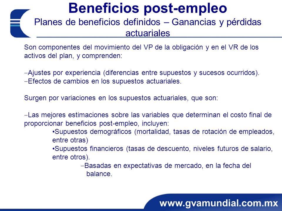 Beneficios post-empleo Planes de beneficios definidos – Ganancias y pérdidas actuariales