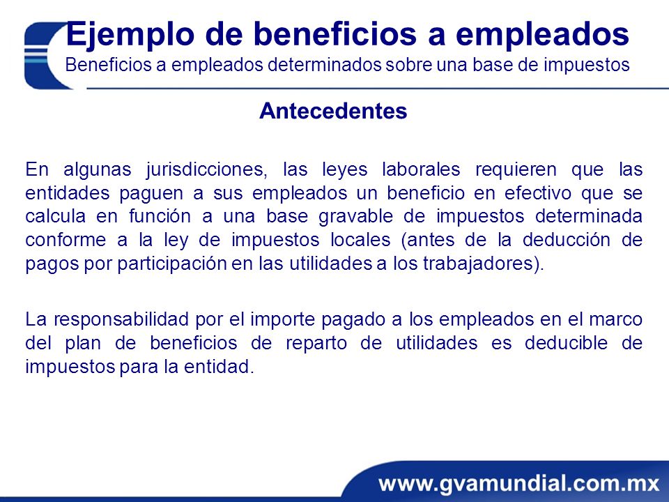 Ejemplo de beneficios a empleados Beneficios a empleados determinados sobre una base de impuestos