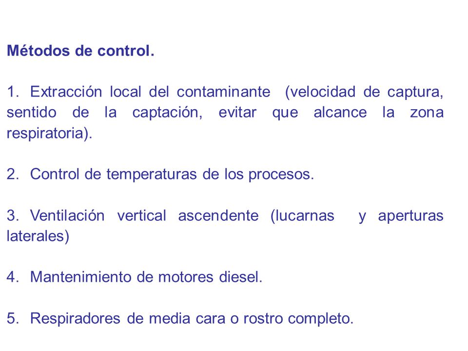 Métodos de control. Extracción local del contaminante (velocidad de captura, sentido de la captación, evitar que alcance la zona respiratoria).