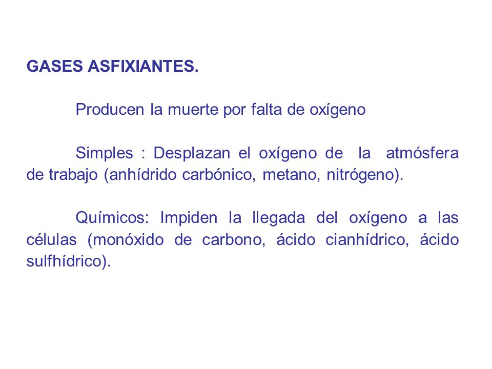 GASES ASFIXIANTES. Producen la muerte por falta de oxígeno.