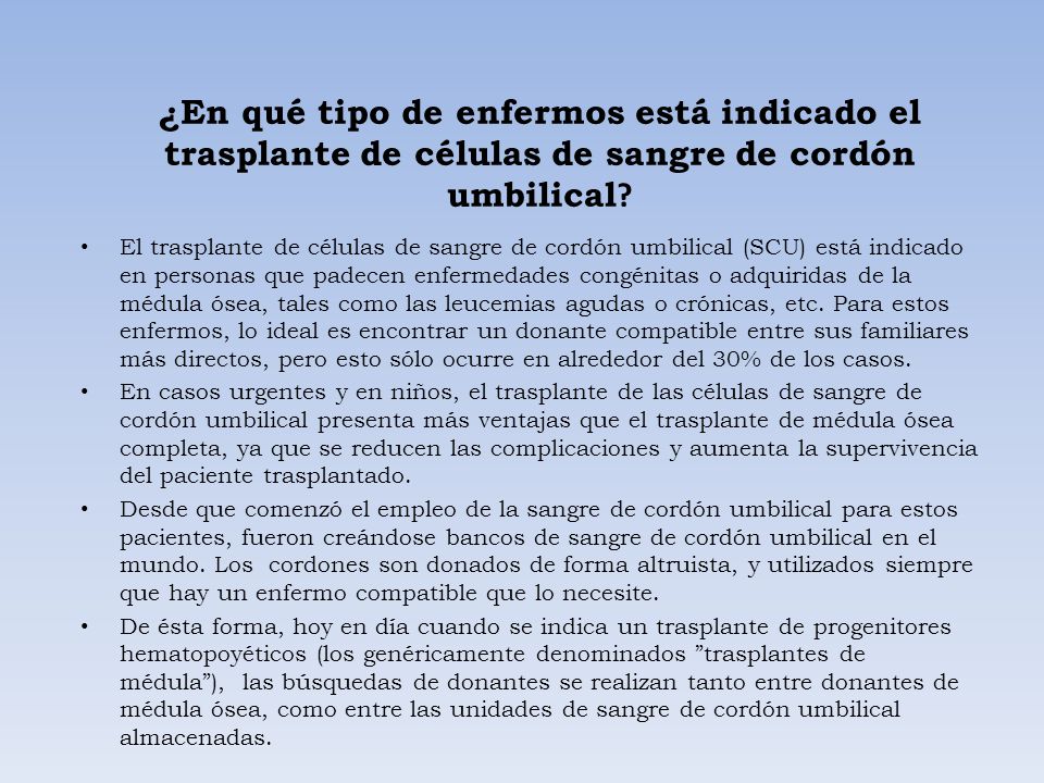 ¿En qué tipo de enfermos está indicado el trasplante de células de sangre de cordón umbilical