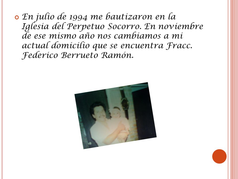 En julio de 1994 me bautizaron en la Iglesia del Perpetuo Socorro