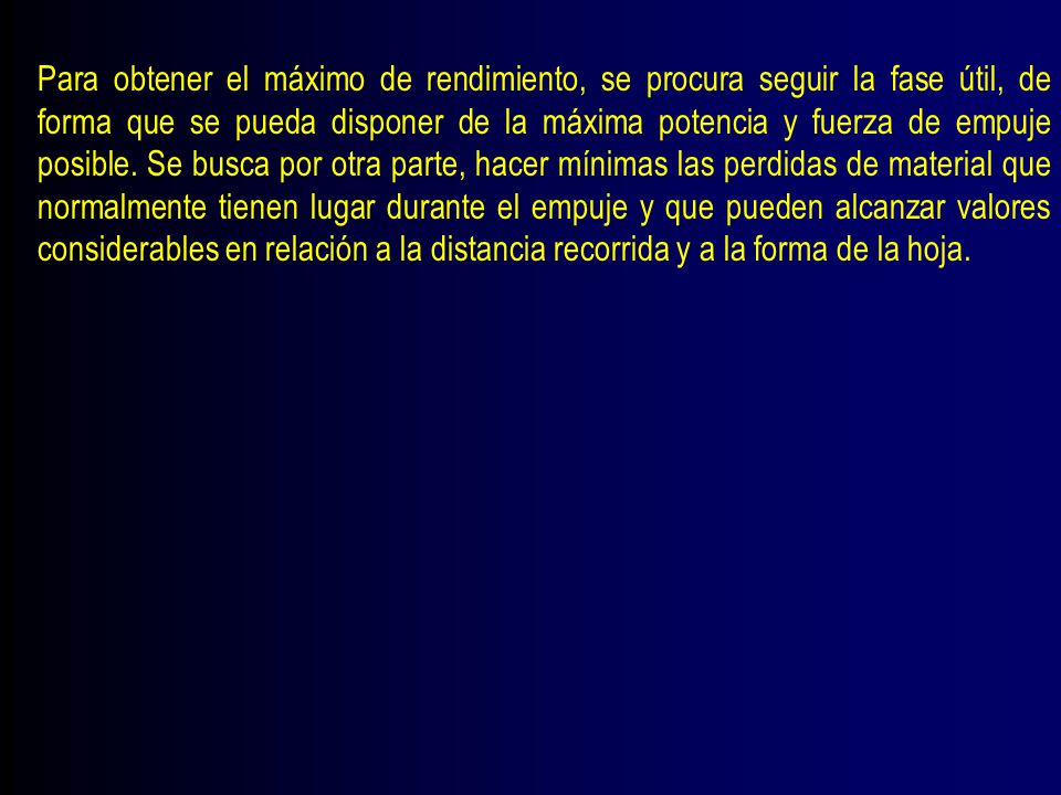 Para obtener el máximo de rendimiento, se procura seguir la fase útil, de forma que se pueda disponer de la máxima potencia y fuerza de empuje posible.