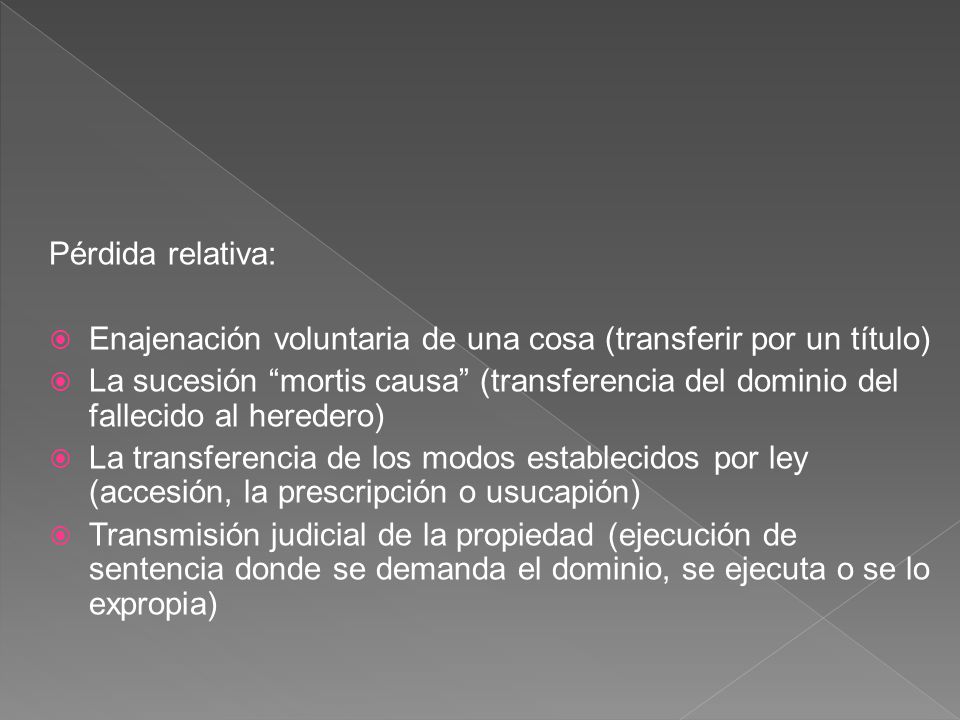 Pérdida relativa: Enajenación voluntaria de una cosa (transferir por un título)