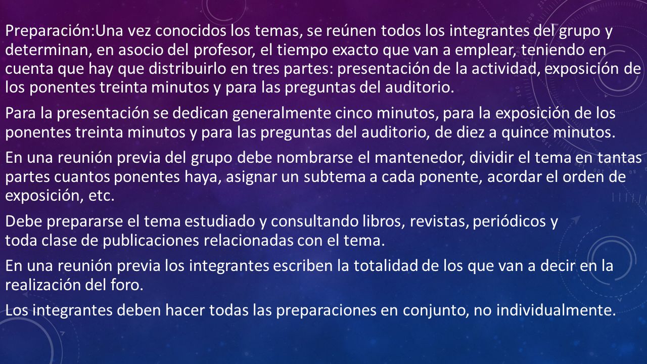 Preparación:Una vez conocidos los temas, se reúnen todos los integrantes del grupo y determinan, en asocio del profesor, el tiempo exacto que van a emplear, teniendo en cuenta que hay que distribuirlo en tres partes: presentación de la actividad, exposición de los ponentes treinta minutos y para las preguntas del auditorio.