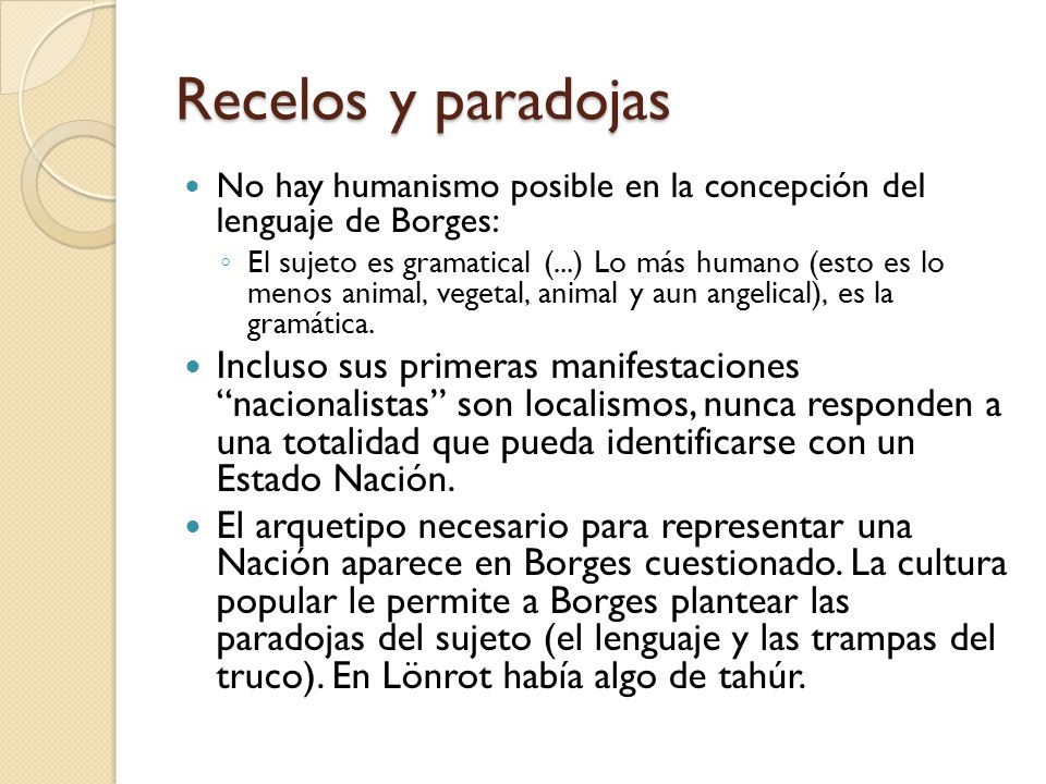 Recelos y paradojas No hay humanismo posible en la concepción del lenguaje de Borges: