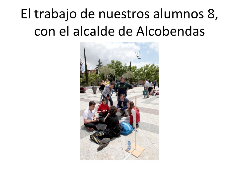 El trabajo de nuestros alumnos 8, con el alcalde de Alcobendas
