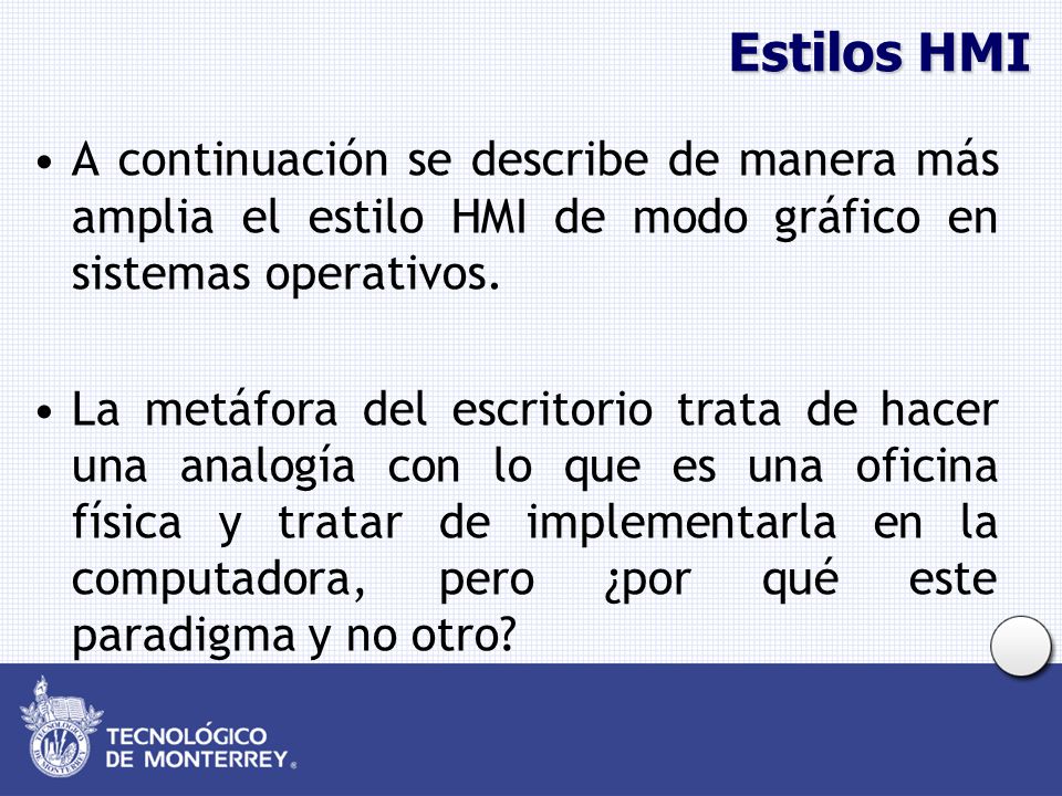 Estilos HMI A continuación se describe de manera más amplia el estilo HMI de modo gráfico en sistemas operativos.