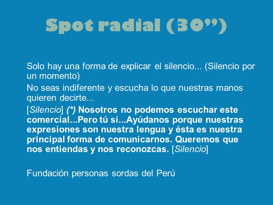 Spot radial (30 ) Solo hay una forma de explicar el silencio... (Silencio por un momento)