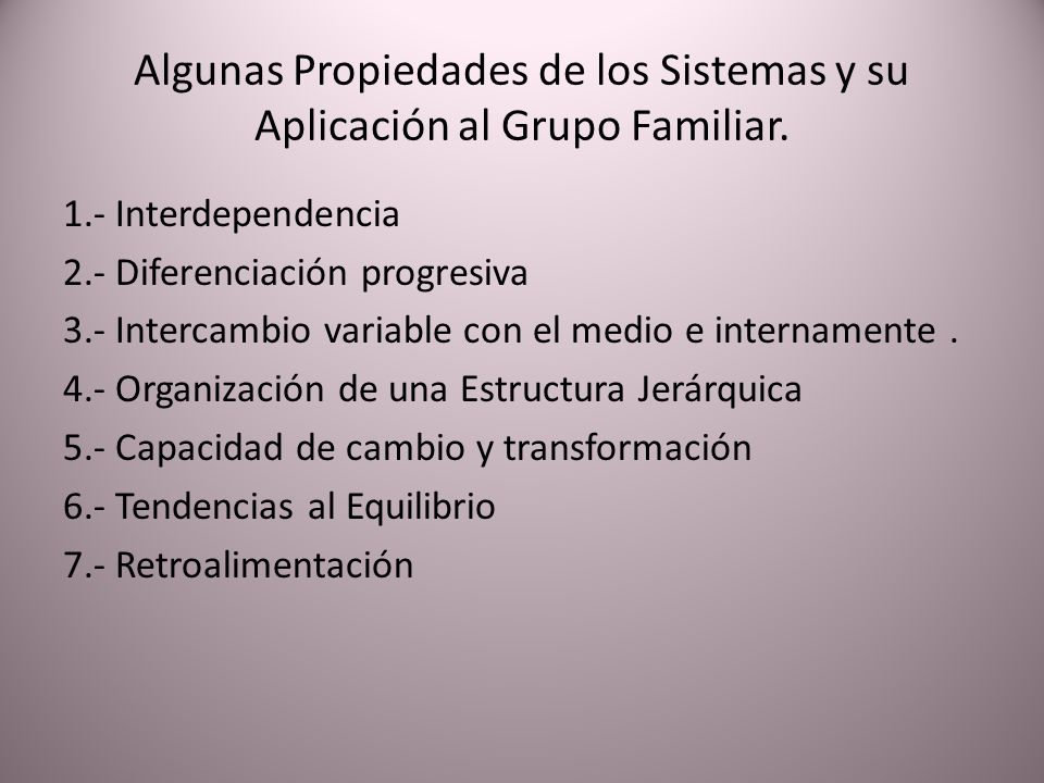 Algunas Propiedades de los Sistemas y su Aplicación al Grupo Familiar.