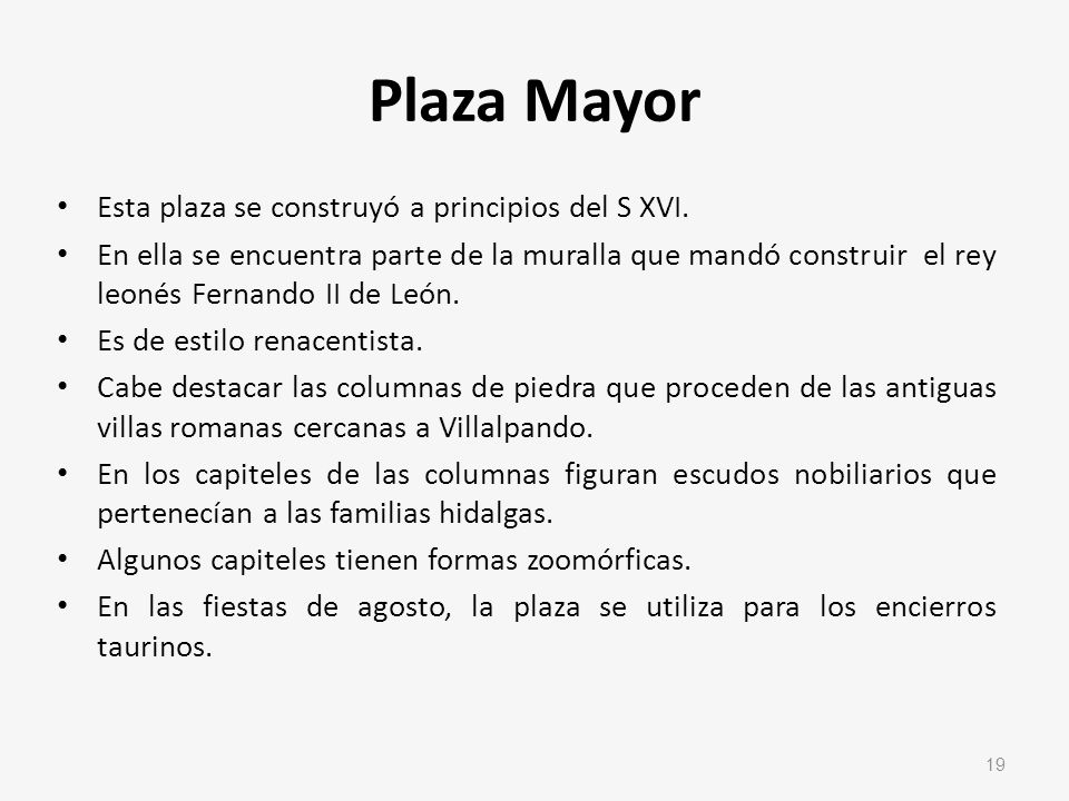 Plaza Mayor Esta plaza se construyó a principios del S XVI.