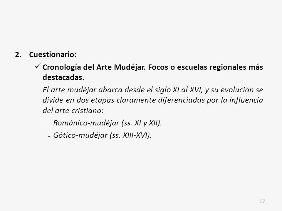 Cuestionario: Cronología del Arte Mudéjar. Focos o escuelas regionales más destacadas.