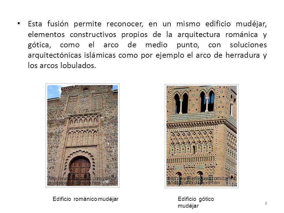 Esta fusión permite reconocer, en un mismo edificio mudéjar, elementos constructivos propios de la arquitectura románica y gótica, como el arco de medio punto, con soluciones arquitectónicas islámicas como por ejemplo el arco de herradura y los arcos lobulados.