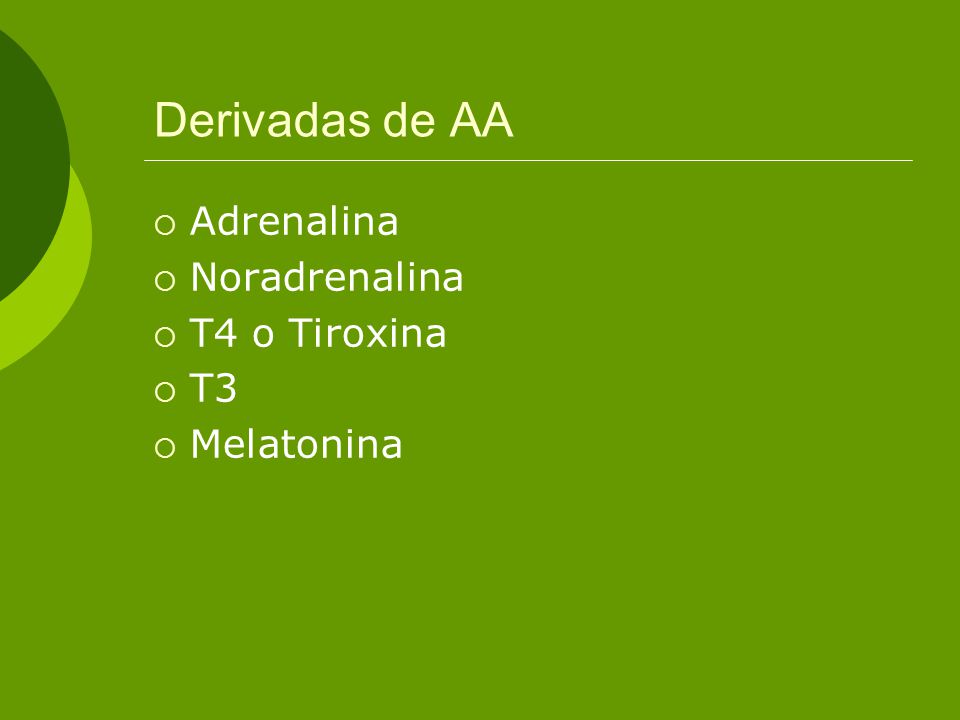 Derivadas de AA Adrenalina Noradrenalina T4 o Tiroxina T3 Melatonina