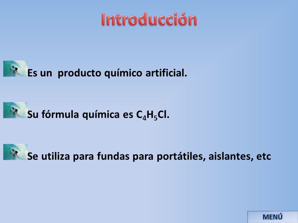 Introducción Es un producto químico artificial.