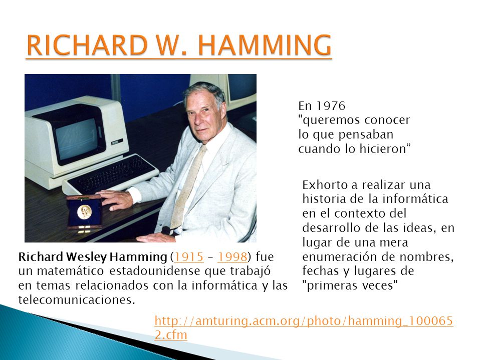 RICHARD W. HAMMING En queremos conocer lo que pensaban cuando lo hicieron