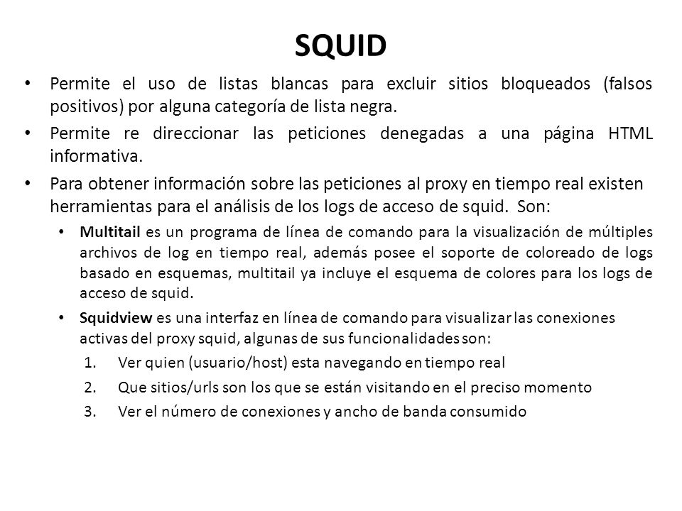 SQUID Permite el uso de listas blancas para excluir sitios bloqueados (falsos positivos) por alguna categoría de lista negra.