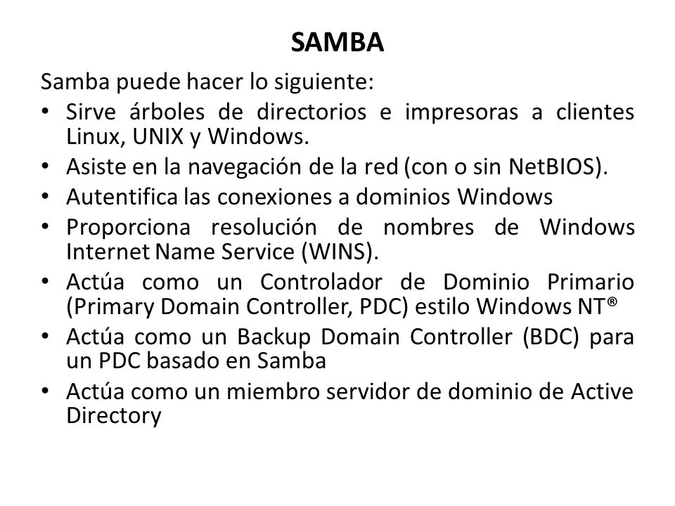 SAMBA Samba puede hacer lo siguiente: