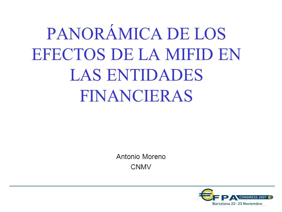 PANORÁMICA DE LOS EFECTOS DE LA MIFID EN LAS ENTIDADES FINANCIERAS