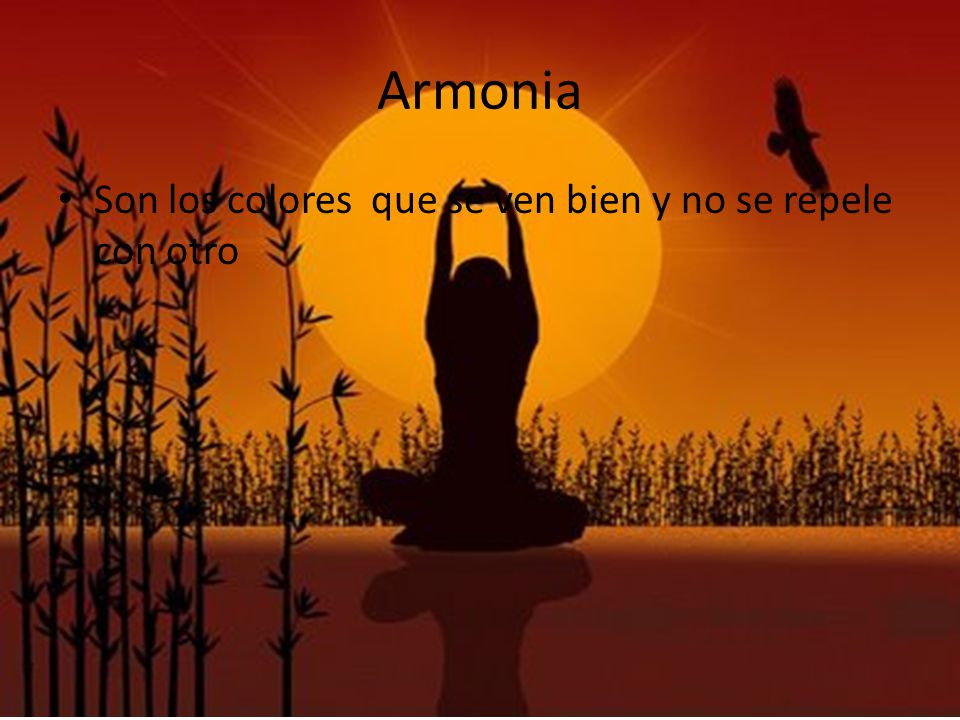 Armonia Son los colores que se ven bien y no se repele con otro