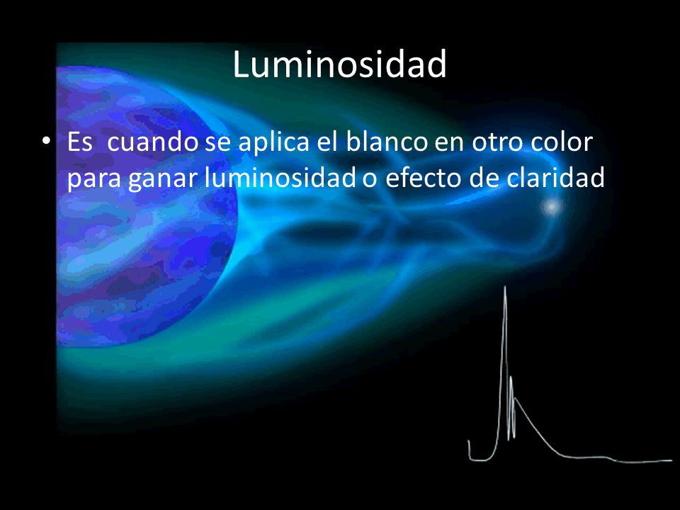 Luminosidad Es cuando se aplica el blanco en otro color para ganar luminosidad o efecto de claridad.