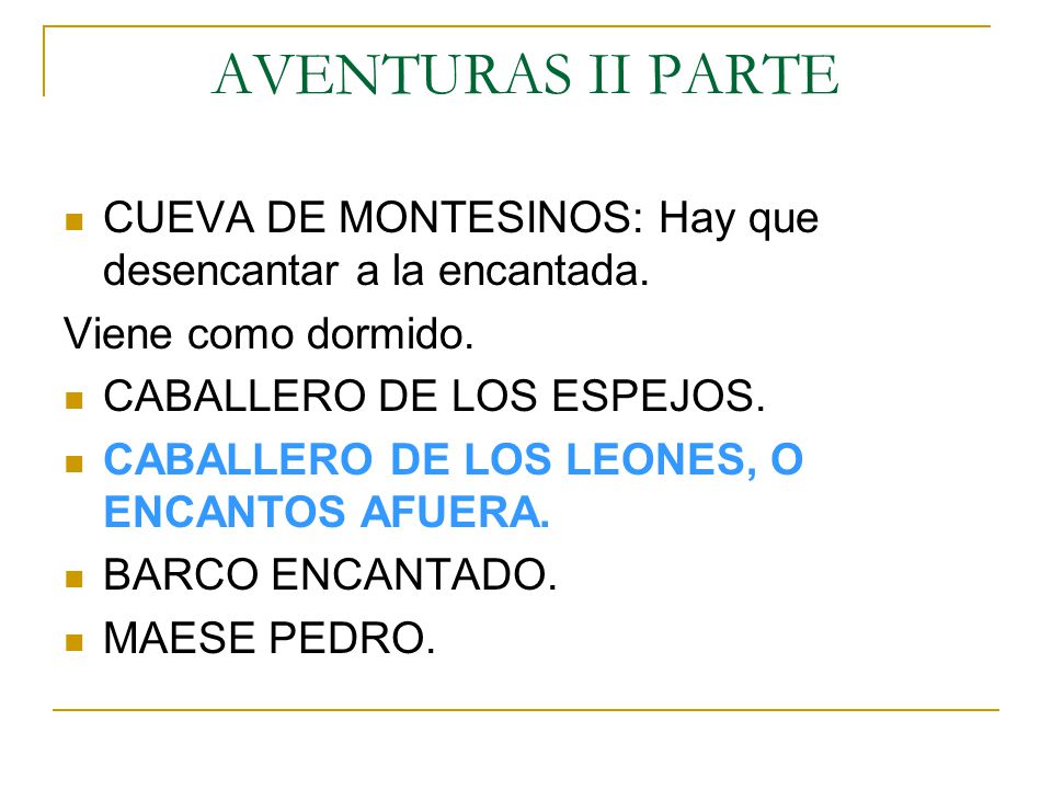 AVENTURAS II PARTE CUEVA DE MONTESINOS: Hay que desencantar a la encantada. Viene como dormido. CABALLERO DE LOS ESPEJOS.