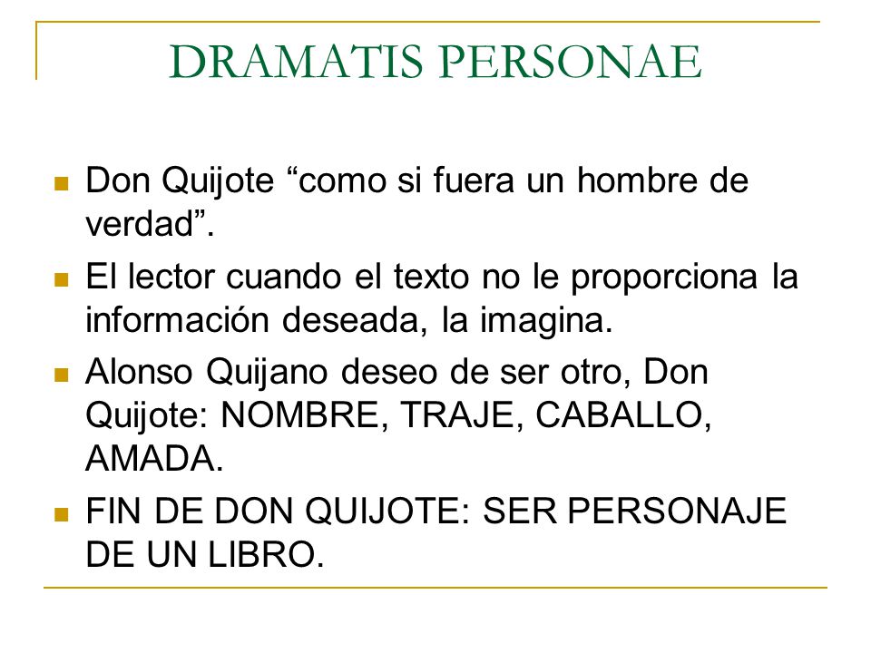 DRAMATIS PERSONAE Don Quijote como si fuera un hombre de verdad .