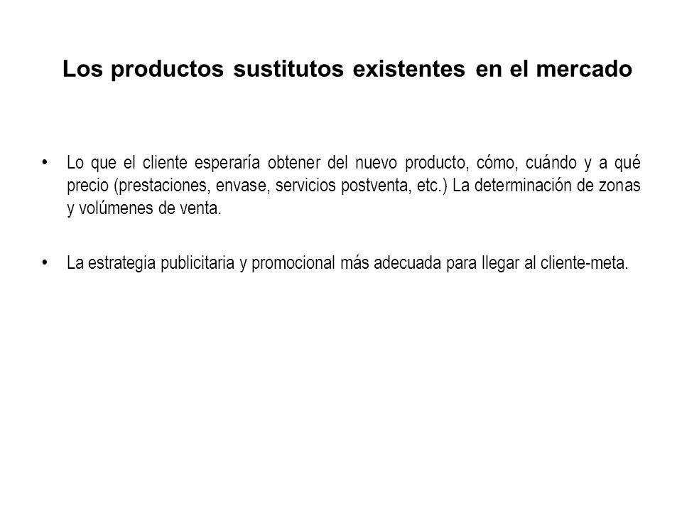 Los productos sustitutos existentes en el mercado